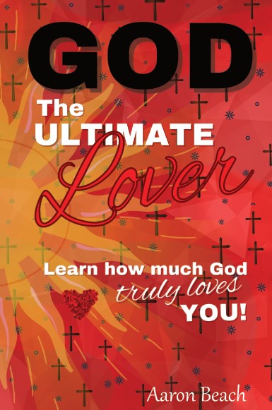 God the Ultimate Lover by Aaron Beach